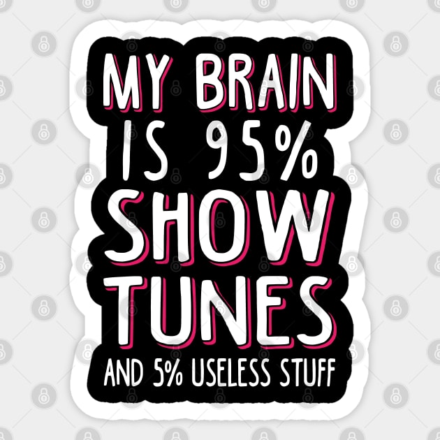 My Brain is 95% Show Tunes Sticker by KsuAnn